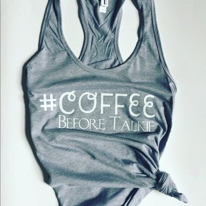 Coffee before talkie tank top